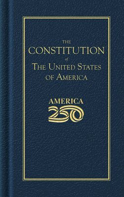 Constitution of the US (America 250 Edition)