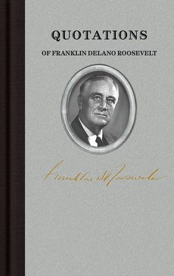 Quotations of Franklin D. Roosevelt