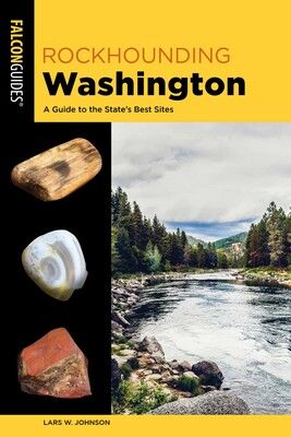 Rockhounding Washington 2nd Edition