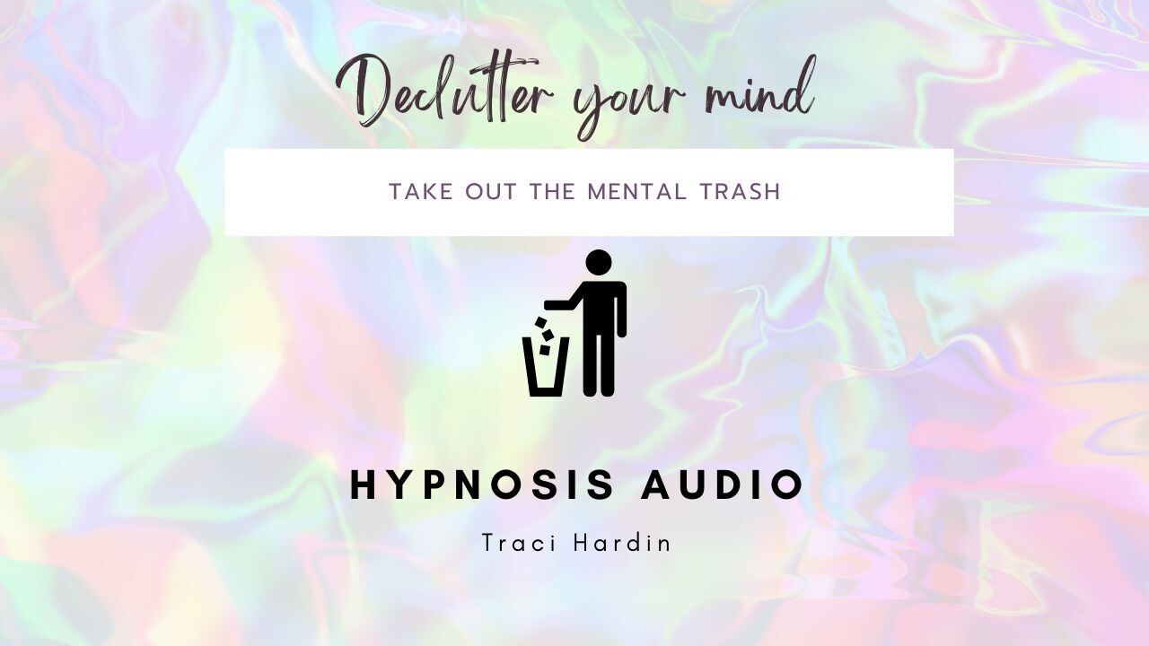 Declutter your mind Hypnosis Audio