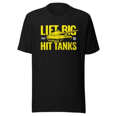 lift big. hit tanks.