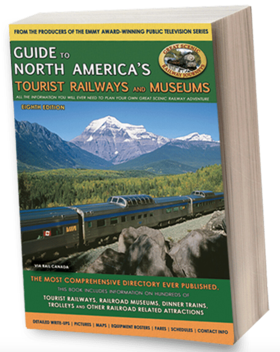 Guide to North America&#39;s Tourist Railways and Museums, 8th Edition