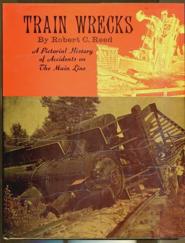 Train Wrecks: A Pictorial History of Accidents on the Main Line