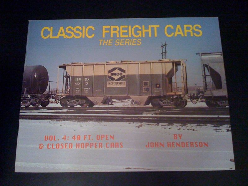 Classic Freight Cars: The Series (Volume 4: 40 Ft. Open &amp; Closed Hopper Cars) by John Henderson