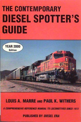 The Contemporary Diesel Spotter&#39;s Guide: Year 2000 Edition by Louis A. Marre &amp; Paul K. Withers
