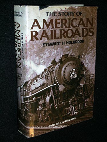 The Story of American Railroads