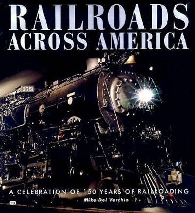 Railroads Across America: A Celebration of 150 Year of Railroading