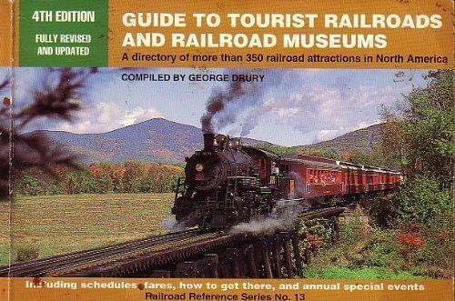 Guide to Tourist Railroads and Railroad Museums (Railroad Reference, 13)