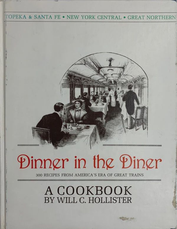 Dinner in the Diner: Great Railroad Recipes of All Time