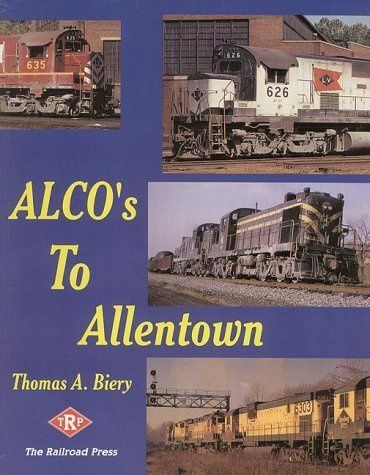 ALCO&#39;s to Allentown by Thomas A. Biery