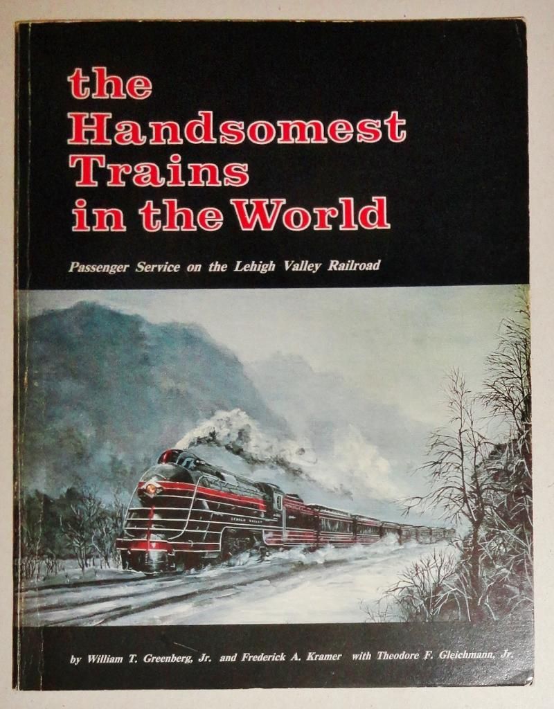 The Handsomest Trains in the World: Passenger Service on the Lehigh Valley Railroad