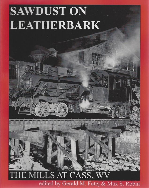 Sawdust on Leatherbark: The Mills at Cass, WV