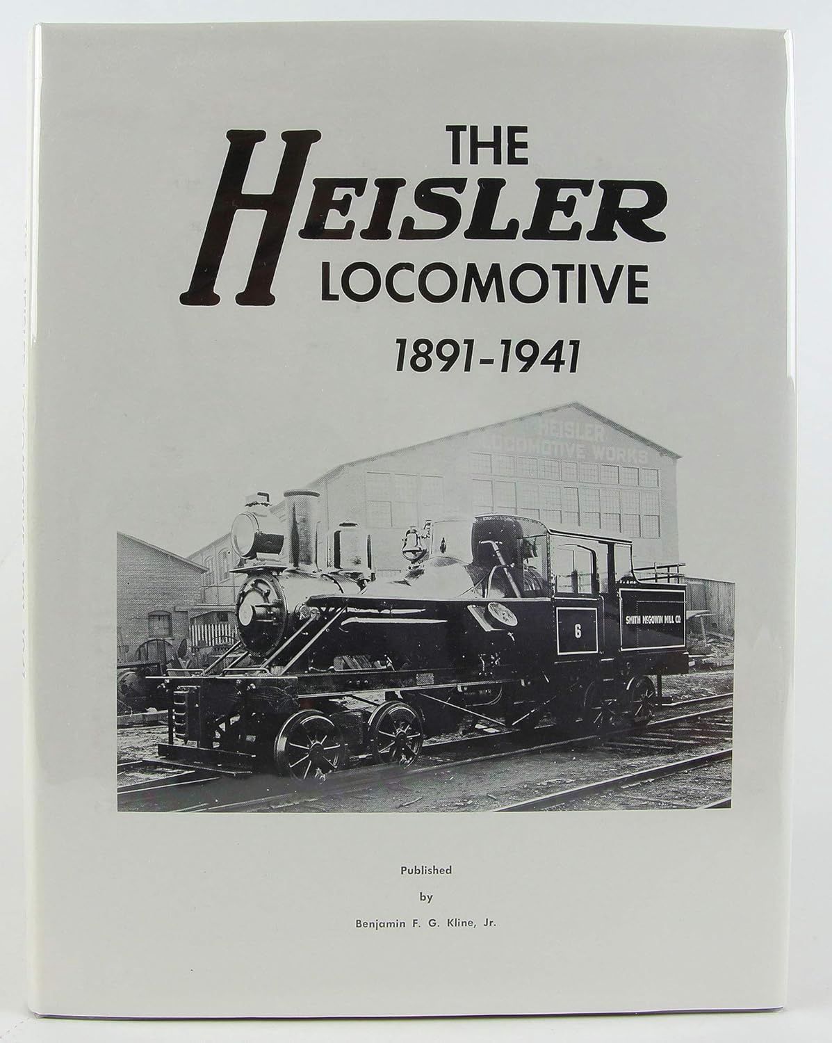 The Heisler Locomotive: 1891-1941