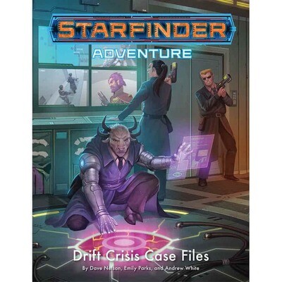 STARFINDER RPG ADVENTURE: DRIFT CRISIS CASE FILES