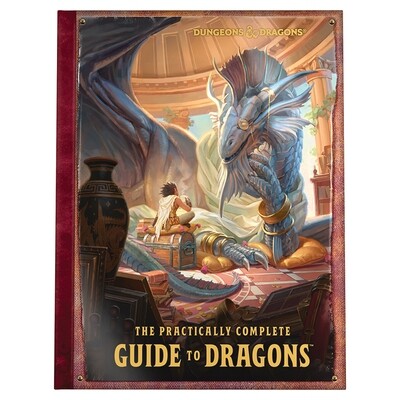DUNGEONS AND DRAGONS: THE PRACTICALLY COMPLETE GUIDE TO DRAGONS