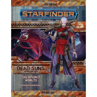 STARFINDER: ADVENTURE PATH - SPLINTERED WORLDS (DEAD SUNS 3 OF 6)