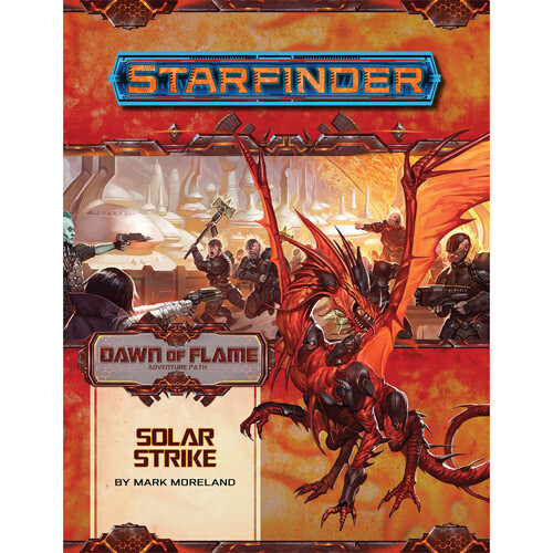 STARFINDER: ADVENTURE PATH - SOLAR STRIKE (DAWN OF FLAME 5 OF 6)