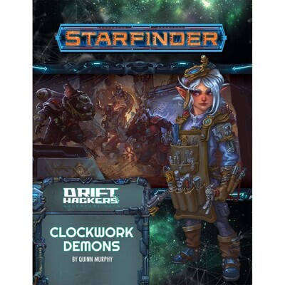 STARFINDER ADVENTURE PATH: CLOCKWORK DEMONS (DRIFT HACKERS 2 OF 3)