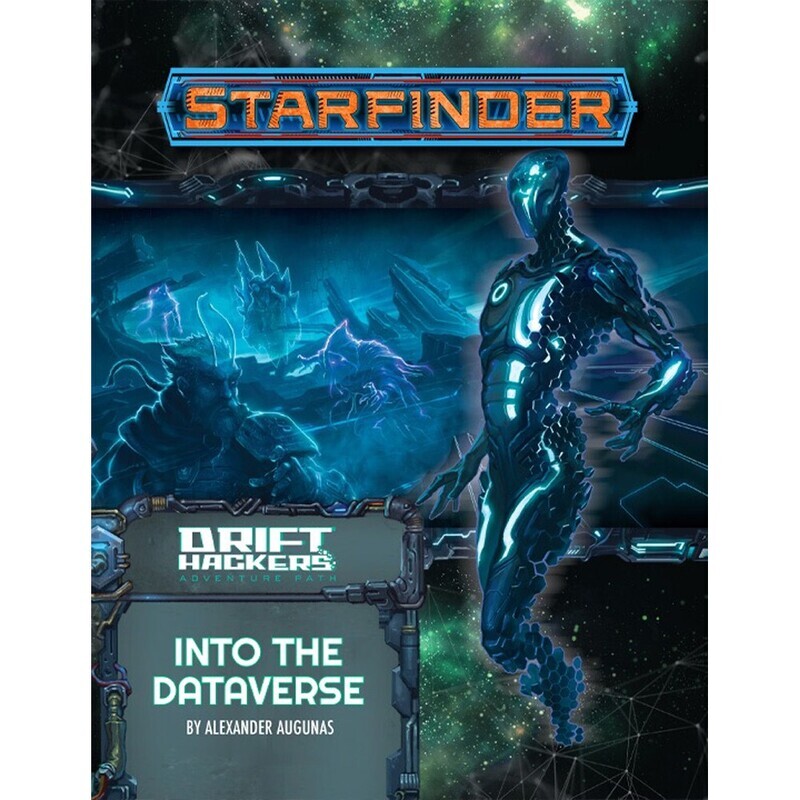 STARFINDER ADVENTURE PATH: INTO THE DATAVERSE