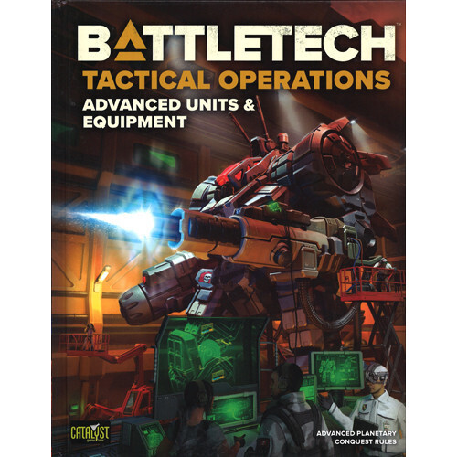 BATTLETECH: TACTICAL OPERATIONS - ADVANCED UNITS AND EQUIPMENT