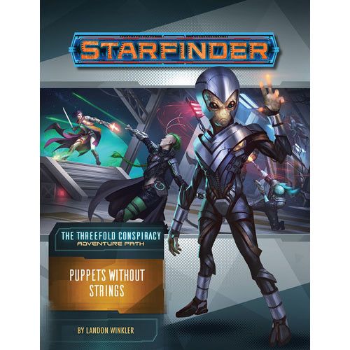 STARFINDER: ADVENTURE PATH - PUPPETS WITHOUT STRINGS