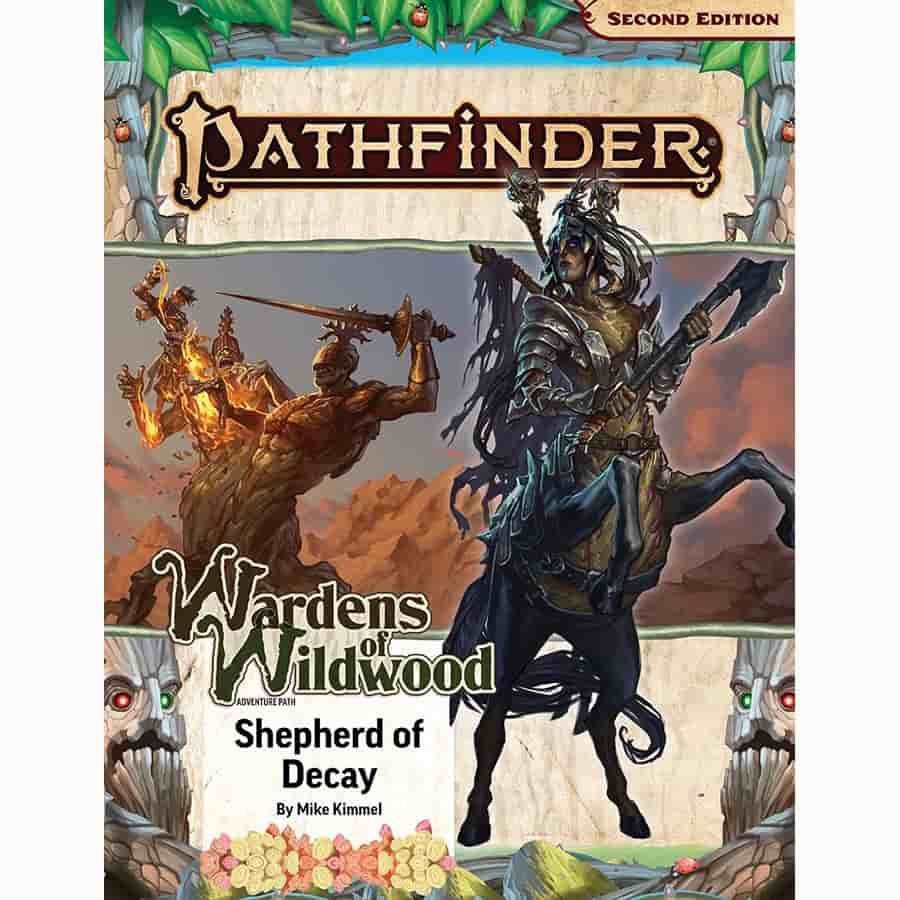 PATHFINDER RPG (2E) ADVENTURE PATH: SHEPHERD OF DECAY - WARDENS OF WILDWOOD 3 OF 3