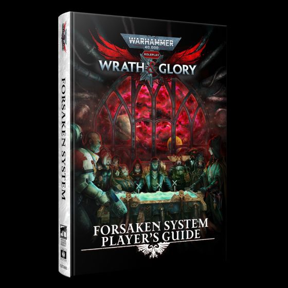 WARHAMMER 40K RPG: WRATH AND GLORY - FORSAKEN SYSTEM PLAYERS GUIDE