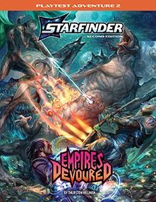 STARFINDER RPG (2E): PLAYTEST ADVENTURE: EMPIRES DEVOURED