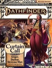 PATHFINDER RPG (2E) ADVENTURE PATH: SINGER STALKER SKINSAW MAN - CURTAIN CALL 2 OF 3