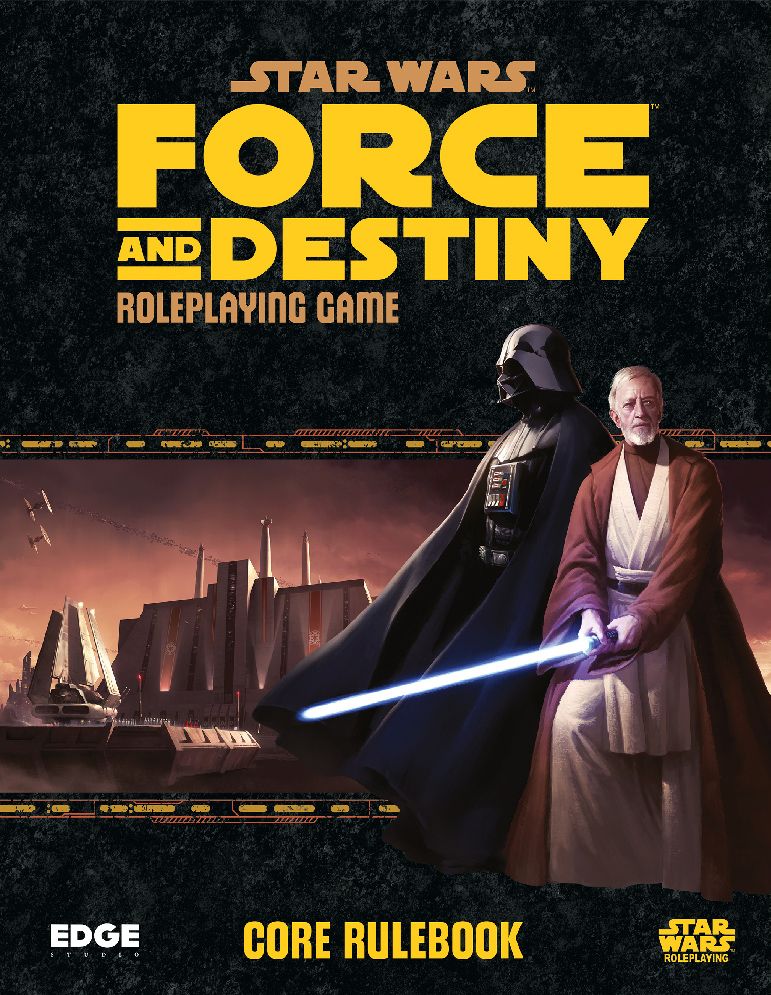 STAR WARS - FORCE AND DESTINY: CORE RULEBOOK