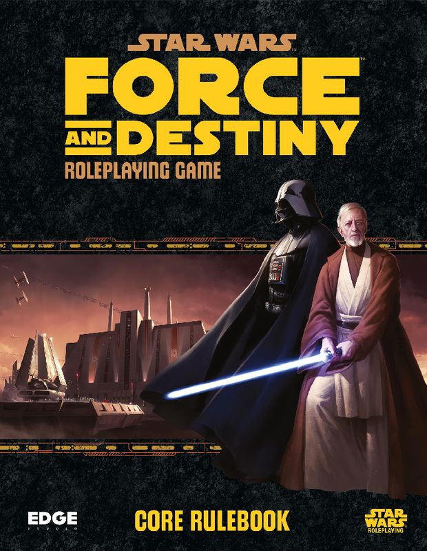 STAR WARS - FORCE AND DESTINY: CORE RULEBOOK