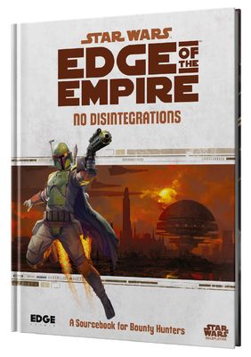 STAR WARS - EDGE OF THE EMPIRE: NO DISINTEGRATIONS
