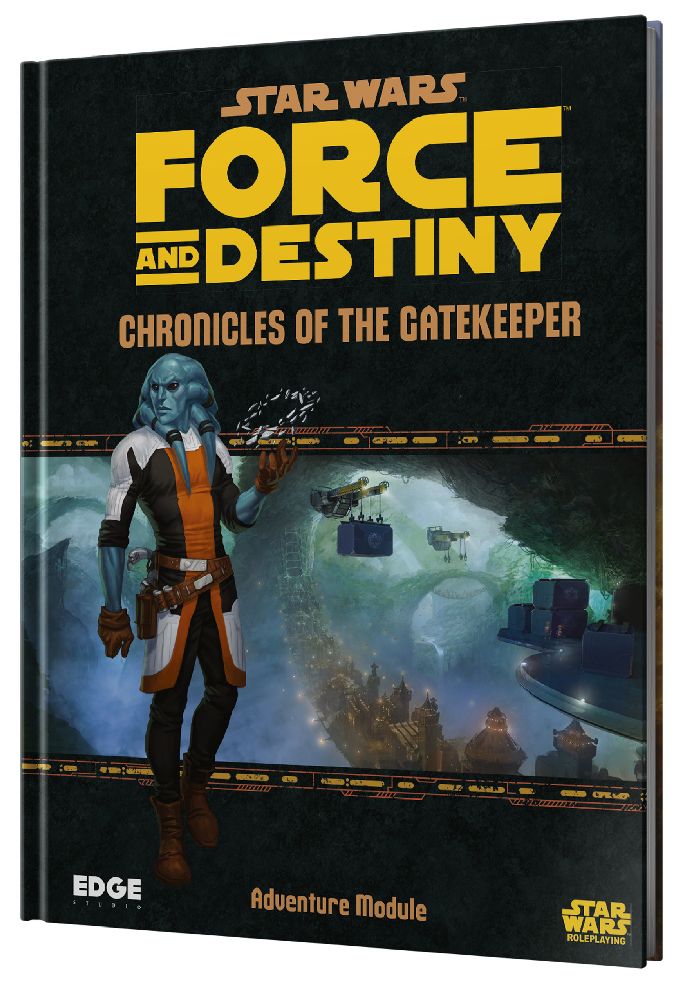 STAR WARS: FORCE AND DESTINY - CHRONICLES OF THE GATEKEEPER