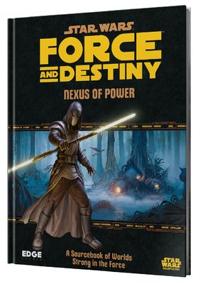 STAR WARS: FORCE AND DESTINY - NEXUS OF POWER