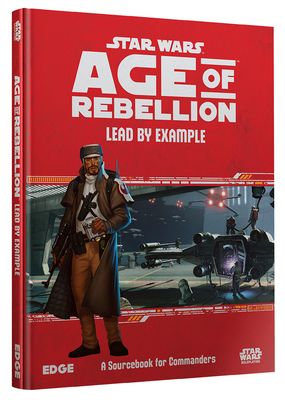 STAR WARS: AGE OF REBELLION - LEAD BY EXAMPLE
