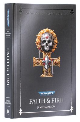FAITH AND FIRE: ANNIVERSARY EDITION (HB) FAITH AND FIRE: ANNIVERSARY EDITION (HB)
