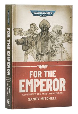 CIAPHAS CAIN: FOR THE EMPEROR (ILLUS HB) CIAPHAS CAIN: FOR THE EMPEROR (ILLUS HB)