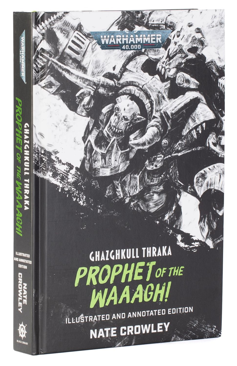 GHAZGHKULL THRAKA: PROPHET OF THE WAAAGH! (ILL HB) GHAZGHKULL THRAKA: PROPHET OF THE WAAAGH! (ILL HB)