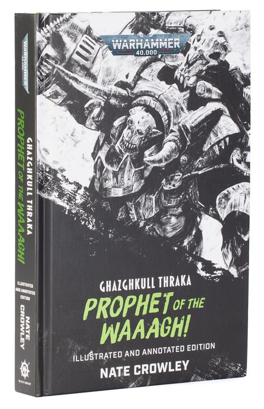 GHAZGHKULL THRAKA: PROPHET OF THE WAAAGH! (ILL HB) GHAZGHKULL THRAKA: PROPHET OF THE WAAAGH! (ILL HB)