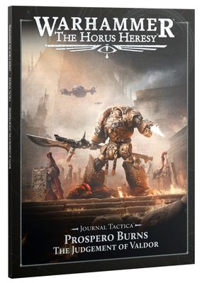 JOURNAL TACTICA: PROSPERO BURNS - JUDGEMENT OF VALDOR JOURNAL TACTICA: PROSPERO BURNS - JUDGEMENT OF VALDOR