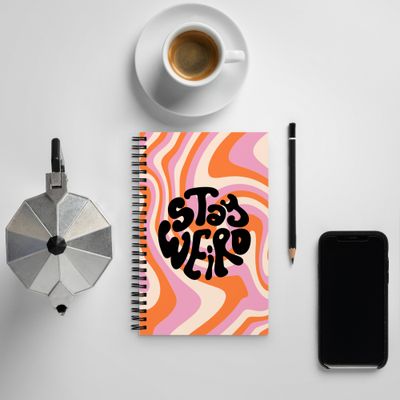 -Stay Weird- Spiral notebook😜