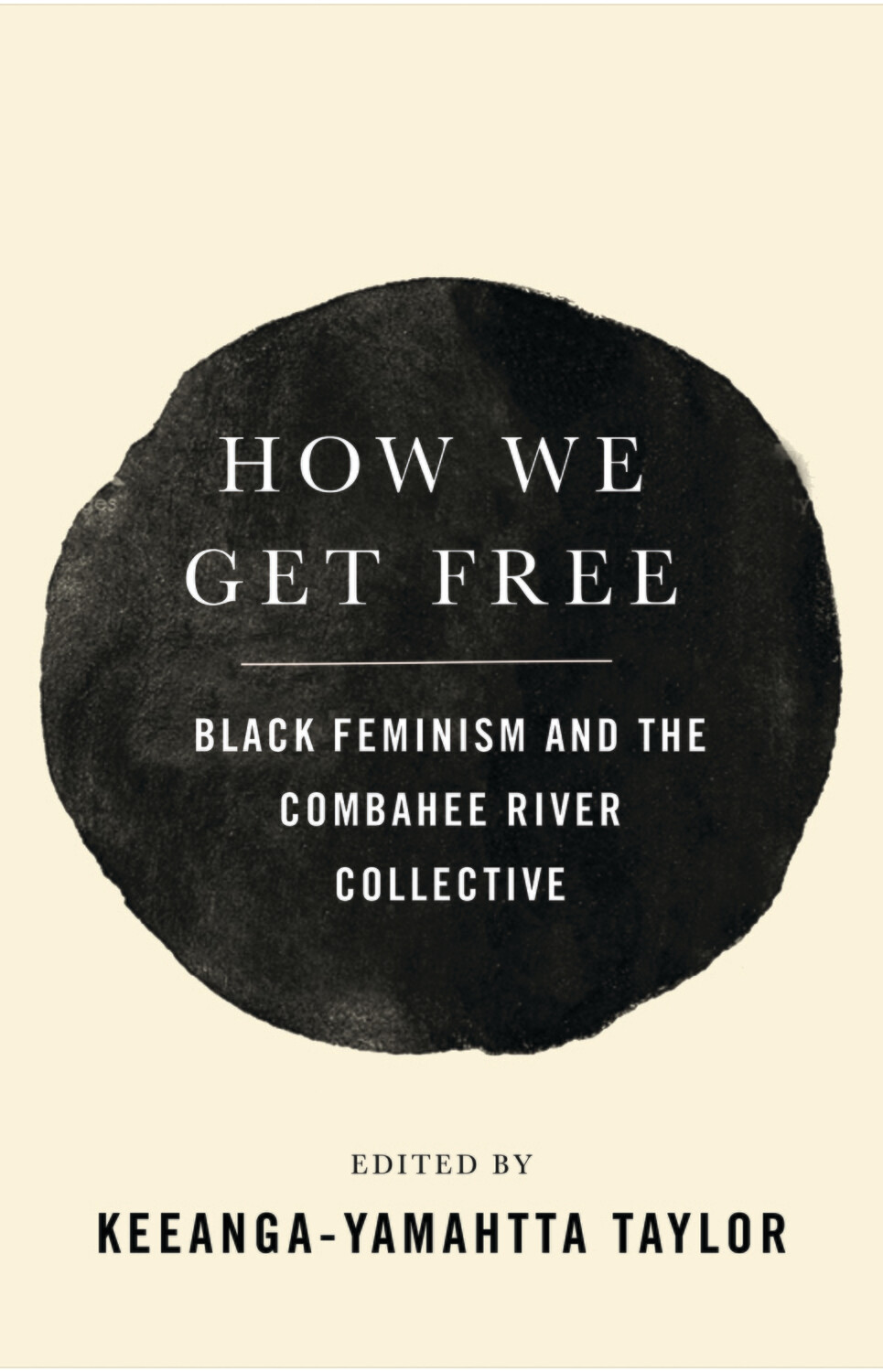 How We Get Free: Black Feminism and the Combahee River Collective