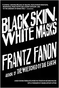 Black Skin, White Masks by Frantz Franon