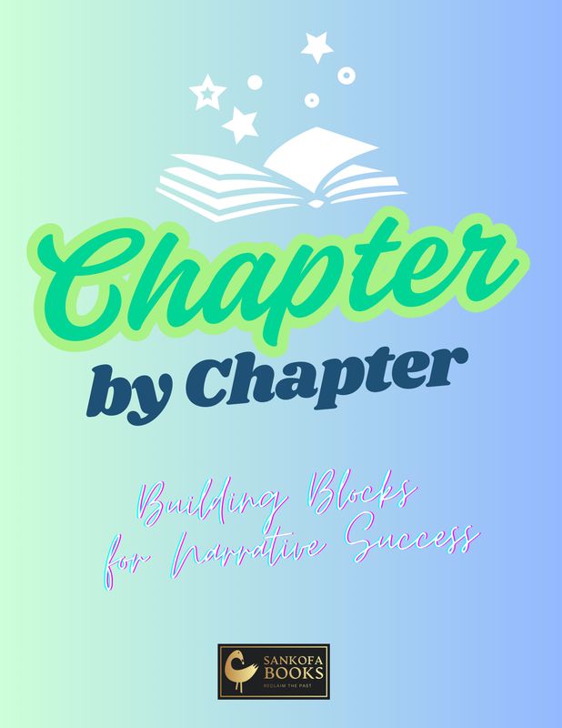 Chapter by Chapter: Building Blocks for Narrative Success