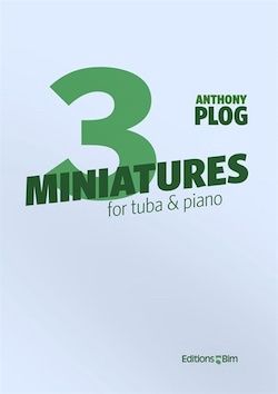 Three Miniatures for Tuba and Piano, by Anthony Plog