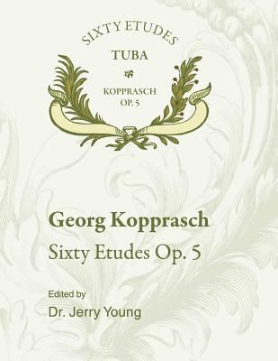 Kopprasch 60 Etudes Op. 5 for Tuba, ed. Dr. Jerry Young