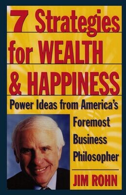 7 Strategies for Wealth &amp; Happiness: Power Ideas from America's Foremost Business Philosopher