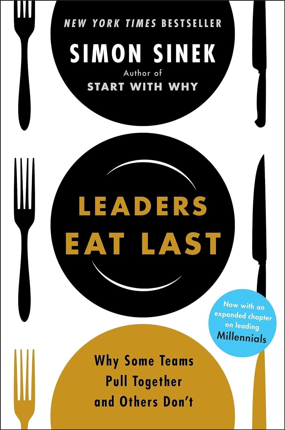 Leaders Eat Last: Why Some Teams Pull Together and Others Don&#39;t