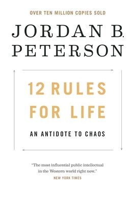 12 Rules for Life: An Antidote to Chaos