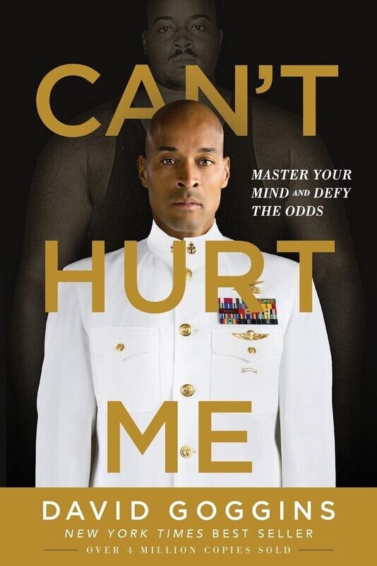 Can&#39;t Hurt Me: Master Your Mind and Defy the Odds